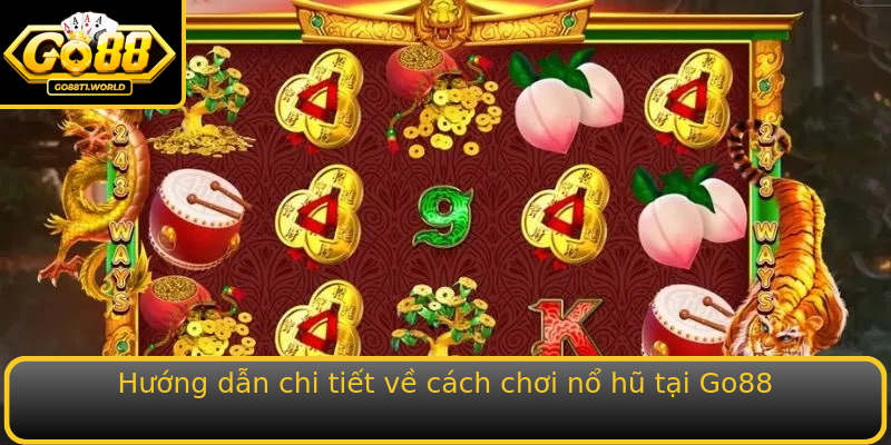 Hướng dẫn chi tiết về cách chơi nổ hũ tại Go88 Hướng dẫn chi tiết về cách chơi nổ hũ tại Go88